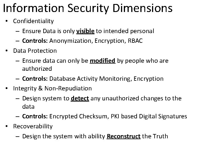 Information Security Dimensions • Confidentiality – Ensure Data is only visible to intended personal