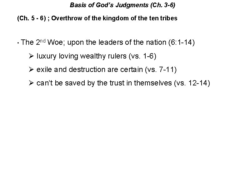 Basis of God’s Judgments (Ch. 3 -6) (Ch. 5 - 6) ; Overthrow of