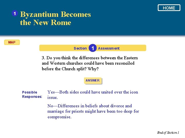 1 HOME Byzantium Becomes the New Rome MAP Section 1 Assessment 3. Do you