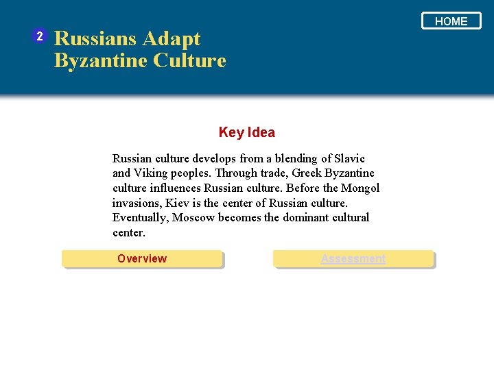 2 HOME Russians Adapt Byzantine Culture Key Idea Russian culture develops from a blending