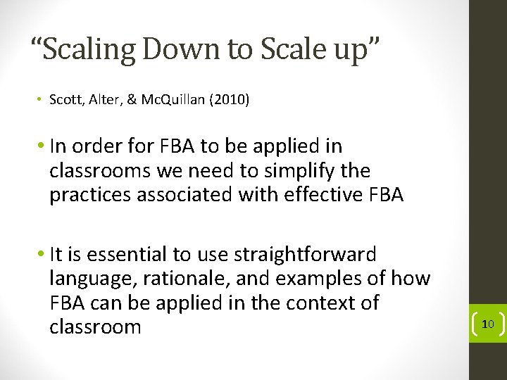 “Scaling Down to Scale up” • Scott, Alter, & Mc. Quillan (2010) • In