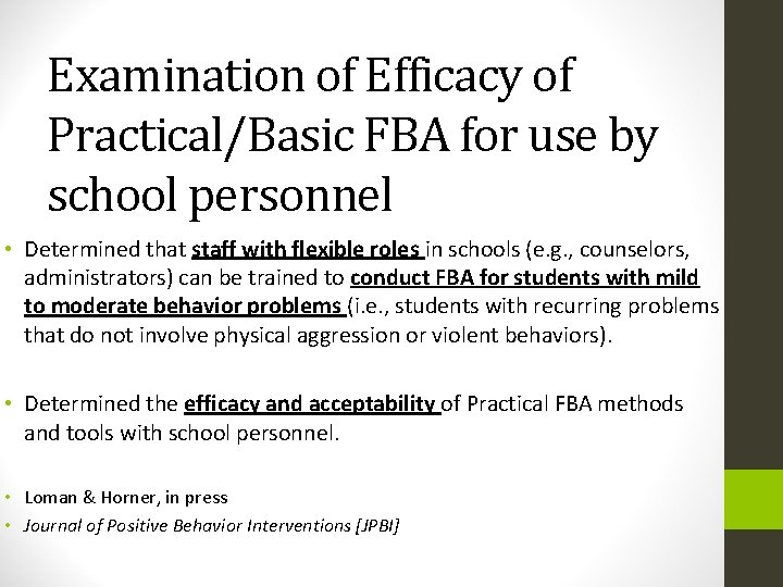 Examination of Efficacy of Practical/Basic FBA for use by school personnel • Determined that