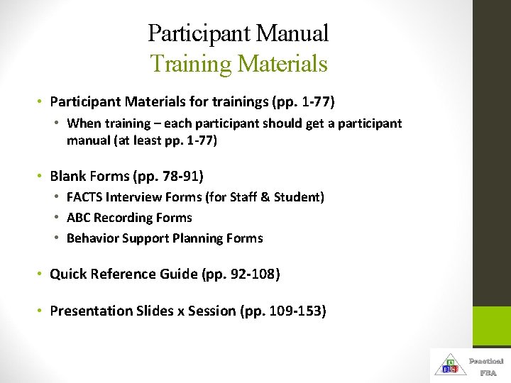 Participant Manual Training Materials • Participant Materials for trainings (pp. 1 -77) • When