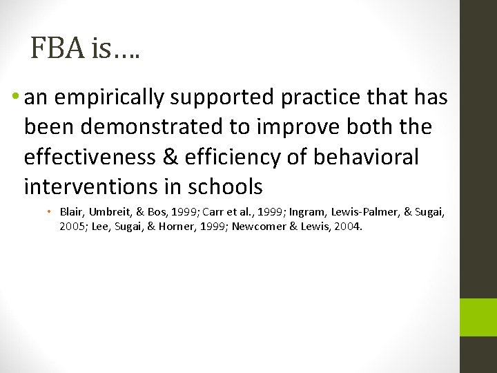 FBA is…. • an empirically supported practice that has been demonstrated to improve both