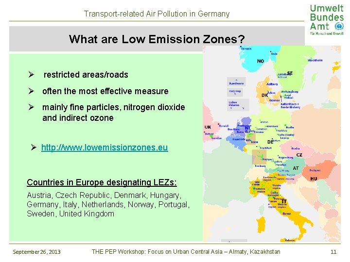 Transport-related Air Pollution in Germany What are Low Emission Zones? Ø restricted areas/roads Ø