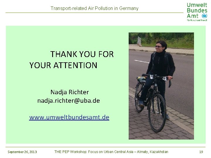 Transport-related Air Pollution in Germany THANK YOU FOR YOUR ATTENTION Nadja Richter nadja. richter@uba.