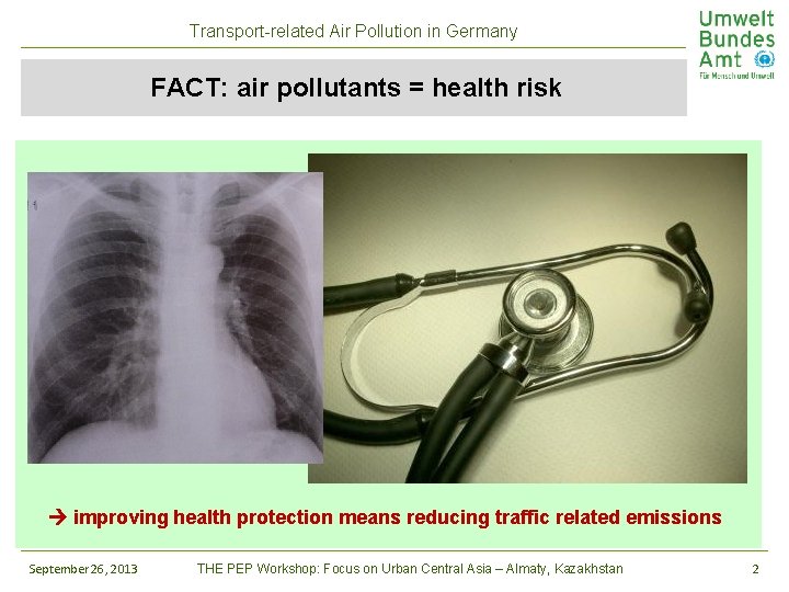 Transport-related Air Pollution in Germany FACT: air pollutants = health risk improving health protection