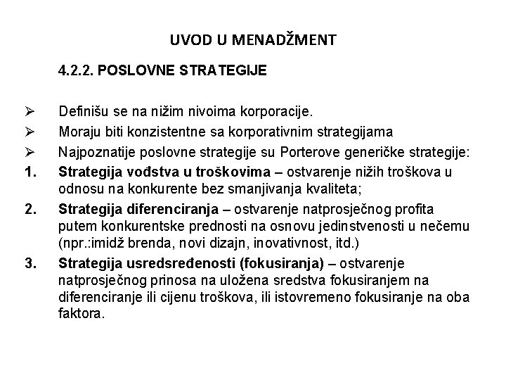 UVOD U MENADŽMENT 4. 2. 2. POSLOVNE STRATEGIJE Ø Ø Ø 1. 2. 3. UVOD U MENADŽMENT 4. 2. 2. POSLOVNE STRATEGIJE Ø Ø Ø 1. 2. 3.