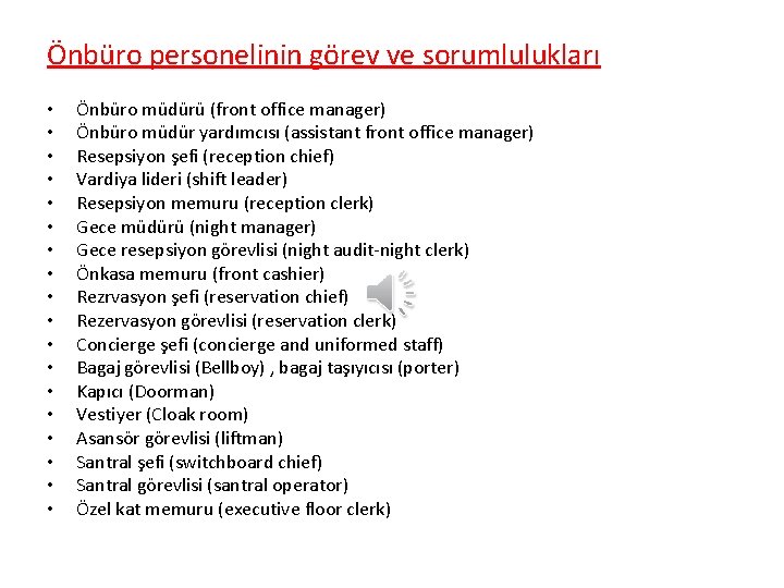 Önbüro personelinin görev ve sorumlulukları • • • • • Önbüro müdürü (front office