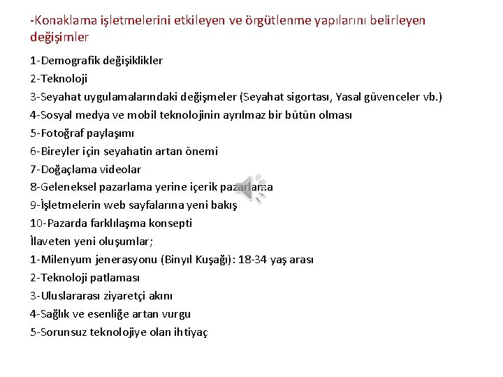 -Konaklama işletmelerini etkileyen ve örgütlenme yapılarını belirleyen değişimler 1 -Demografik değişiklikler 2 -Teknoloji 3