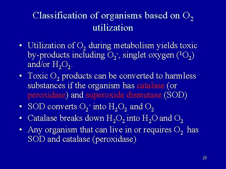 Classification of organisms based on O 2 utilization • Utilization of O 2 during