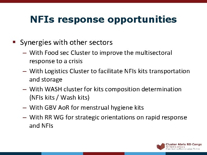 NFIs response opportunities § Synergies with other sectors – With Food sec Cluster to