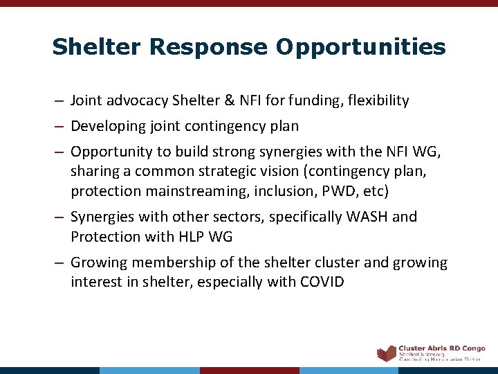 Shelter Response Opportunities – Joint advocacy Shelter & NFI for funding, flexibility – Developing