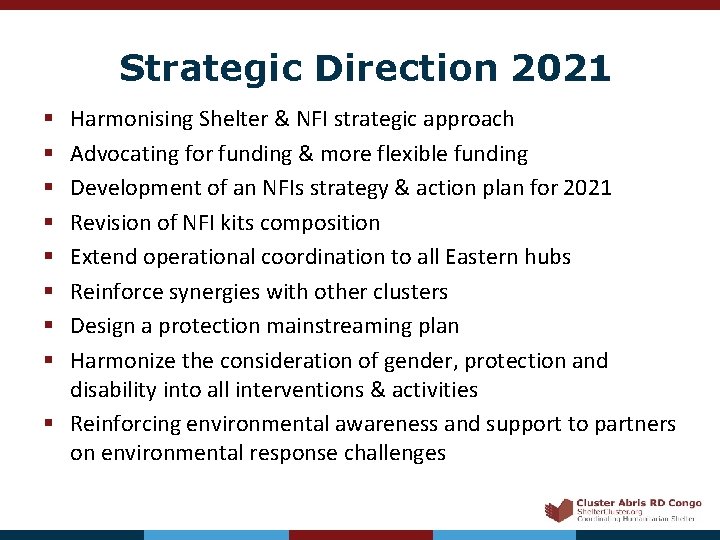 Strategic Direction 2021 Harmonising Shelter & NFI strategic approach Advocating for funding & more