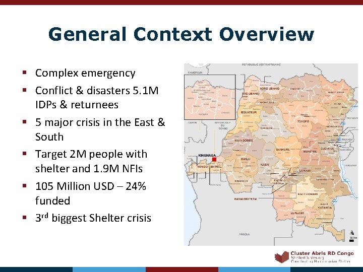 General Context Overview § Complex emergency § Conflict & disasters 5. 1 M IDPs