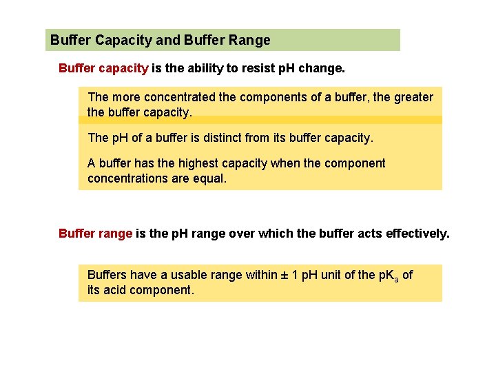 Buffer Capacity and Buffer Range Buffer capacity is the ability to resist p. H