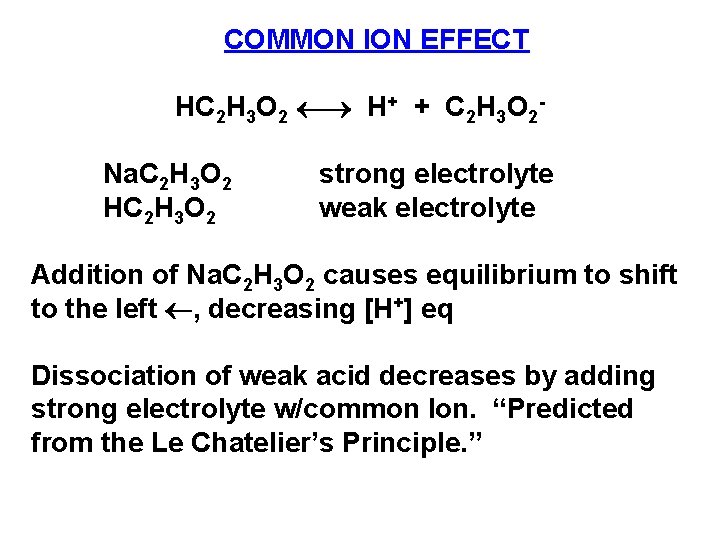  COMMON ION EFFECT HC 2 H 3 O 2 H+ + C 2