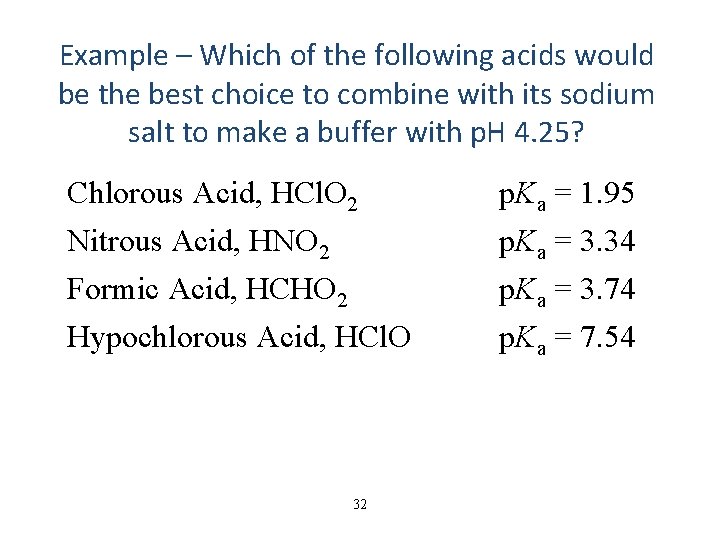 Example – Which of the following acids would be the best choice to combine