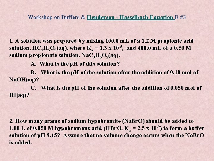 Workshop on Buffers & Henderson - Hasselbach Equation B #3 1. A solution was