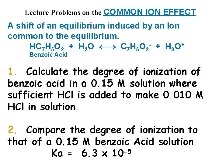 Lecture Problems on the COMMON ION EFFECT A shift of an equilibrium induced by