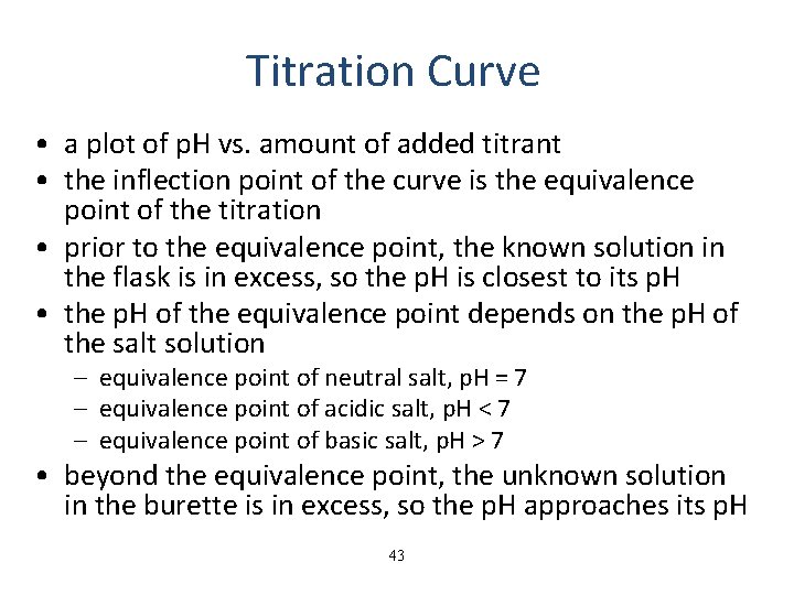 Titration Curve • a plot of p. H vs. amount of added titrant •