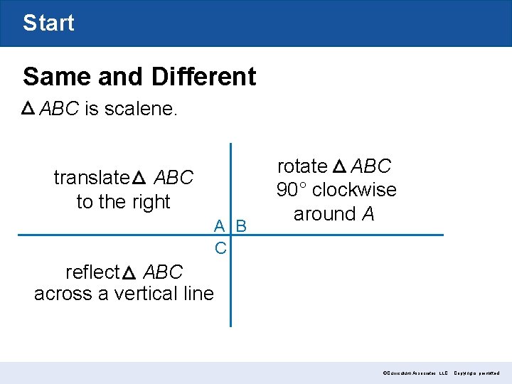 Start Same and Different ABC is scalene. translate ABC to the right A B