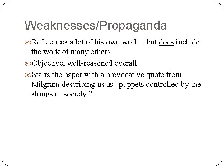 Weaknesses/Propaganda References a lot of his own work…but does include the work of many