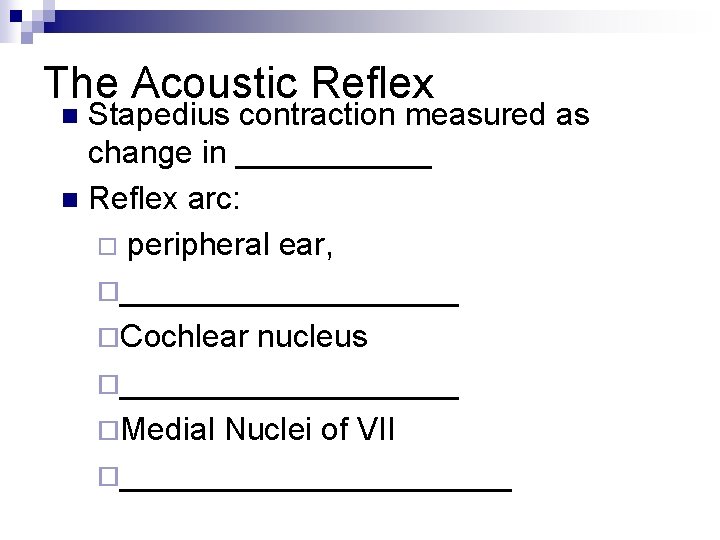 The Acoustic Reflex Stapedius contraction measured as change in ______ n Reflex arc: ¨