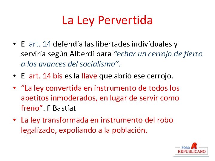 La Ley Pervertida • El art. 14 defendía las libertades individuales y serviría según