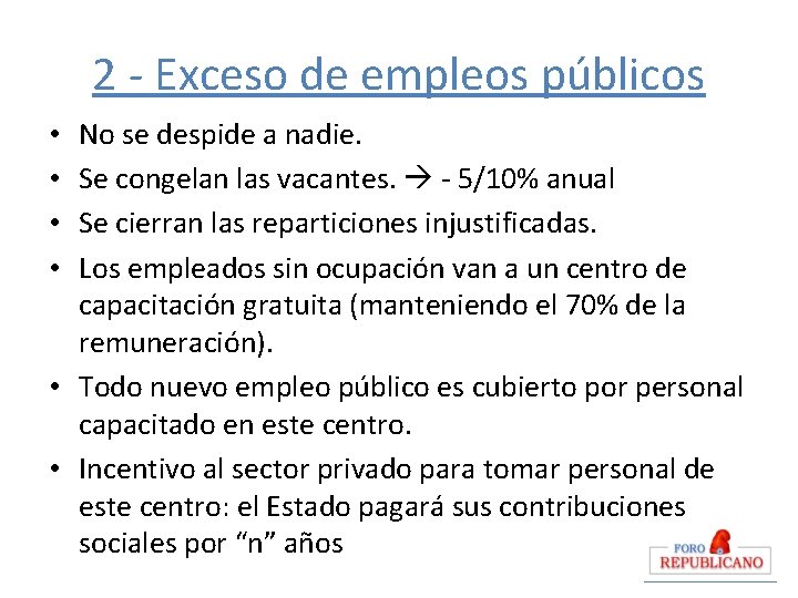 2 - Exceso de empleos públicos No se despide a nadie. Se congelan las