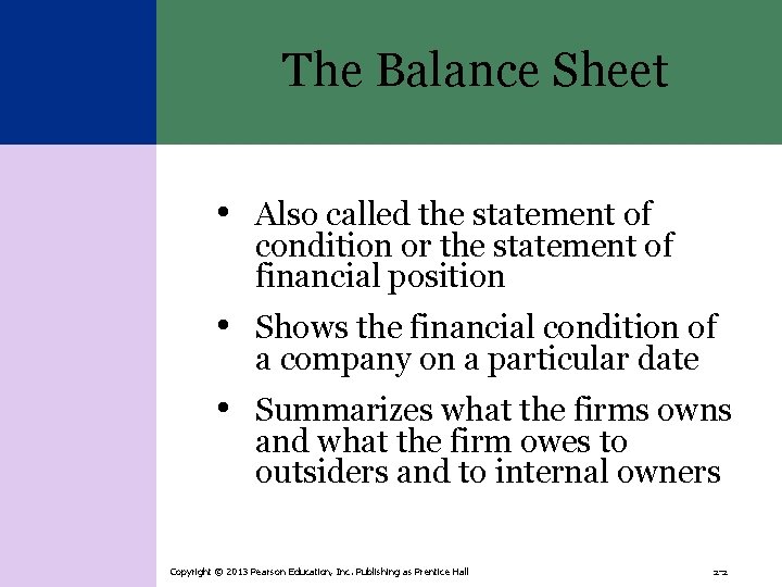 The Balance Sheet • Also called the statement of condition or the statement of