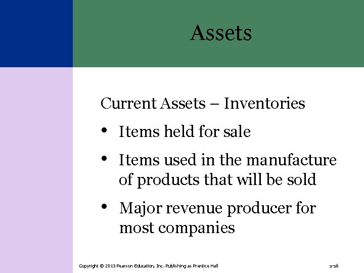 Assets Current Assets – Inventories • Items held for sale • Items used in