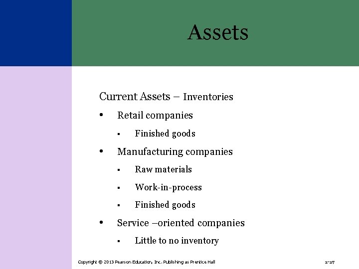 Assets Current Assets – Inventories • Retail companies § • • Finished goods Manufacturing