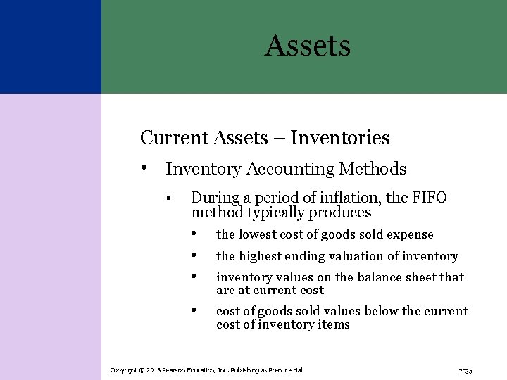 Assets Current Assets – Inventories • Inventory Accounting Methods § During a period of