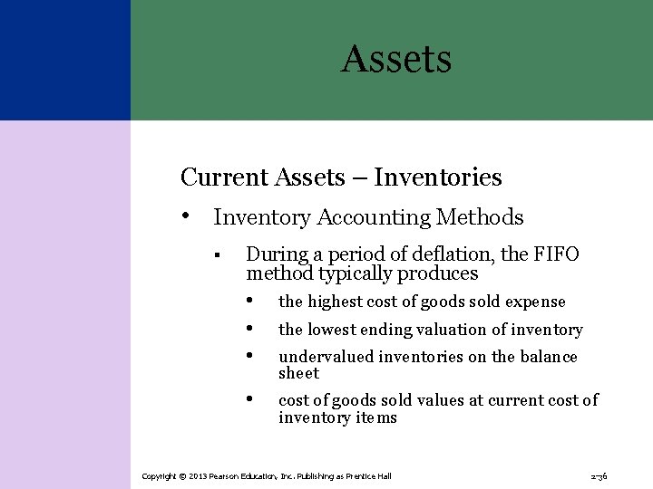 Assets Current Assets – Inventories • Inventory Accounting Methods § During a period of