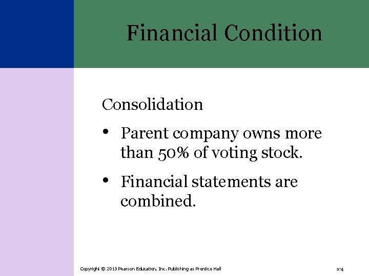 Financial Condition Consolidation • Parent company owns more than 50% of voting stock. •