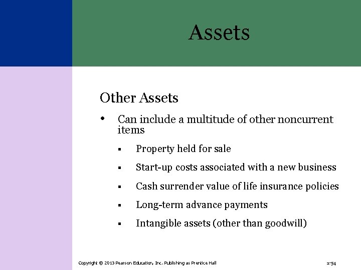 Assets Other Assets • Can include a multitude of other noncurrent items § Property