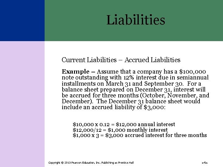 Liabilities Current Liabilities – Accrued Liabilities Example – Assume that a company has a