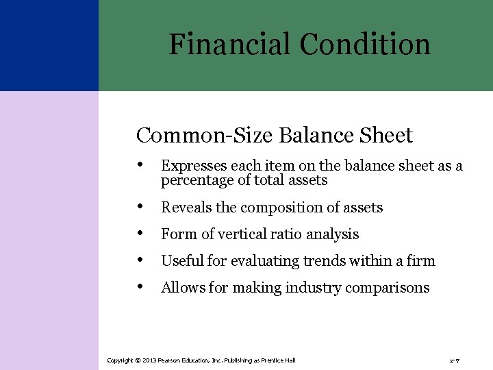 Financial Condition Common-Size Balance Sheet • Expresses each item on the balance sheet as