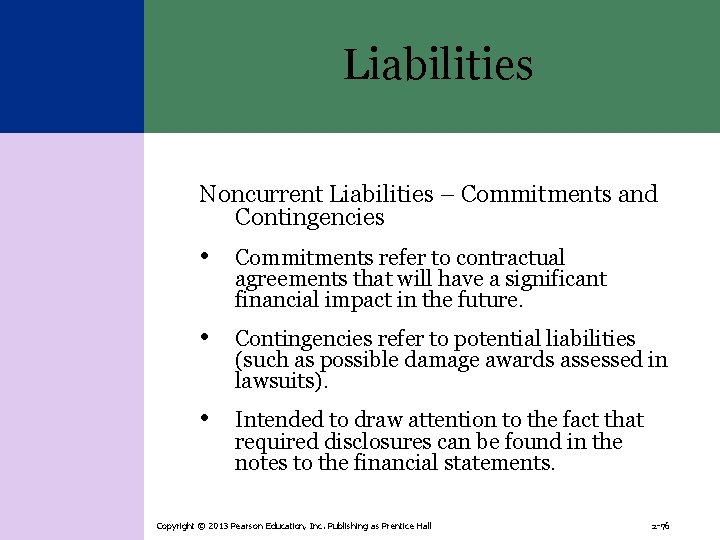 Liabilities Noncurrent Liabilities – Commitments and Contingencies • Commitments refer to contractual agreements that