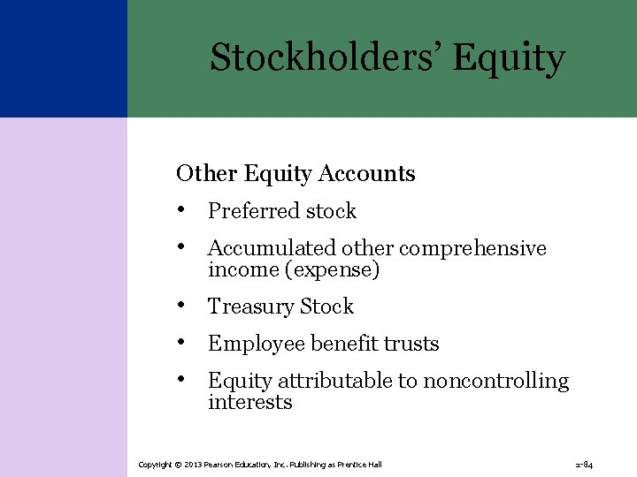 Stockholders’ Equity Other Equity Accounts • Preferred stock • Accumulated other comprehensive income (expense)