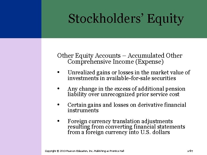 Stockholders’ Equity Other Equity Accounts – Accumulated Other Comprehensive Income (Expense) • Unrealized gains