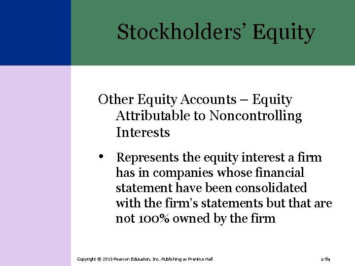 Stockholders’ Equity Other Equity Accounts – Equity Attributable to Noncontrolling Interests • Represents the