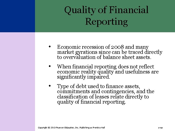 Quality of Financial Reporting • Economic recession of 2008 and many market gyrations since