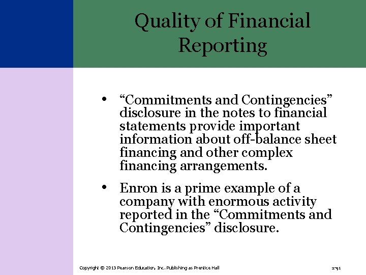 Quality of Financial Reporting • “Commitments and Contingencies” disclosure in the notes to financial