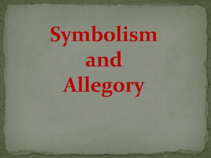 Symbolism and Allegory 