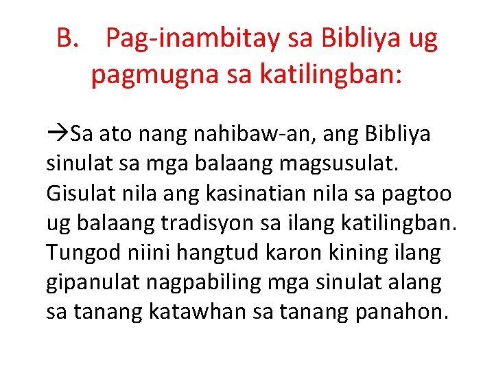 B. Pag-inambitay sa Bibliya ug pagmugna sa katilingban: Sa ato nang nahibaw-an, ang Bibliya