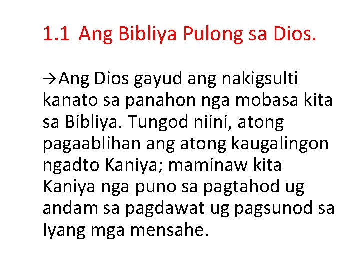 1. 1 Ang Bibliya Pulong sa Dios. Ang Dios gayud ang nakigsulti kanato sa