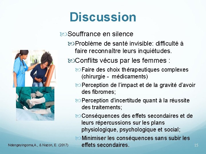 Discussion Souffrance en silence Problème de santé invisible: difficulté à faire reconnaître leurs inquiétudes.