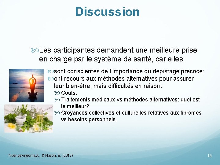 Discussion Les participantes demandent une meilleure prise en charge par le système de santé,